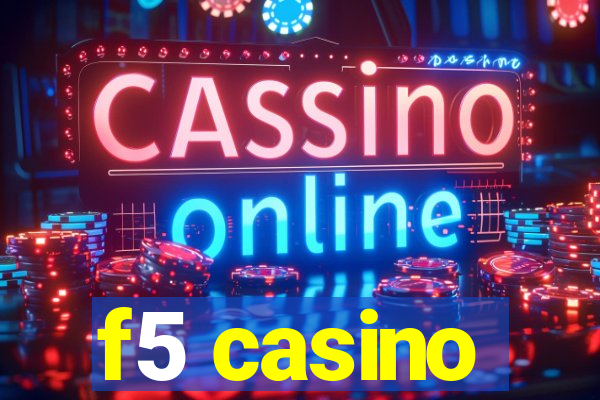 f5 casino